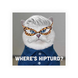 Where's Hipturd? Bumper Sticker - 4" x 4"