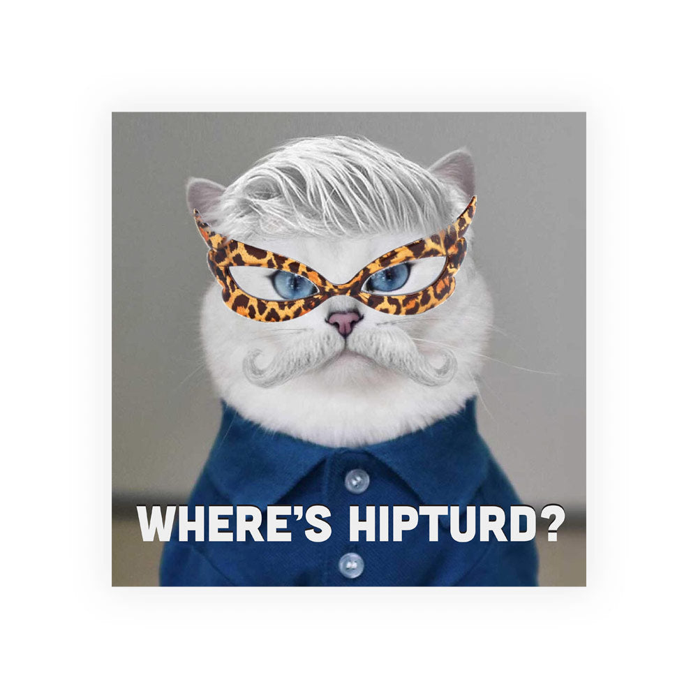 Where's Hipturd? Bumper Sticker - 4